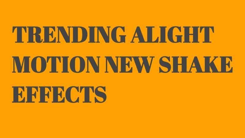 Alight motion new shake Effects download